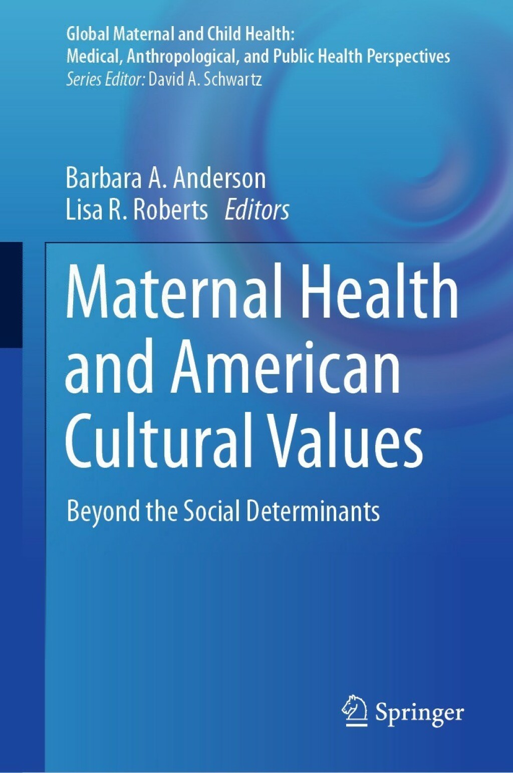 Maternal Health and American Cultural Values Beyond the Social Determinants  â€“ PDF/EPUB Version Downloadable