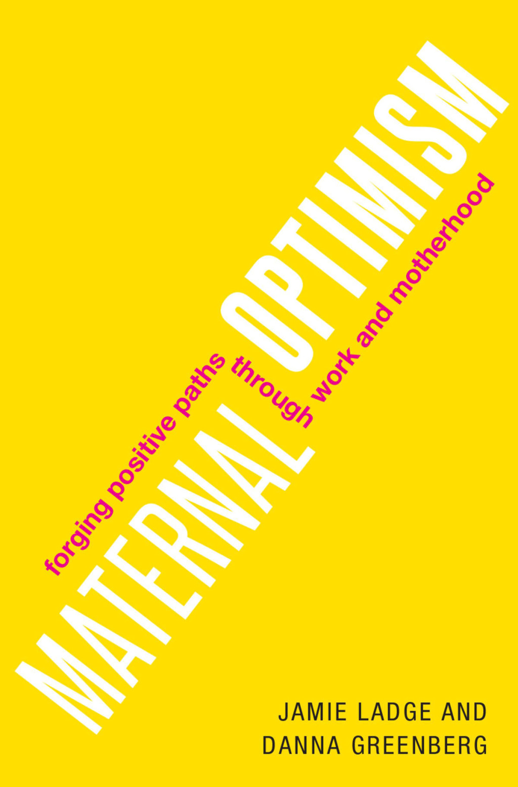 Maternal Optimism Forging Positive Paths through Work and Motherhood - (PDF/EPUB Version)