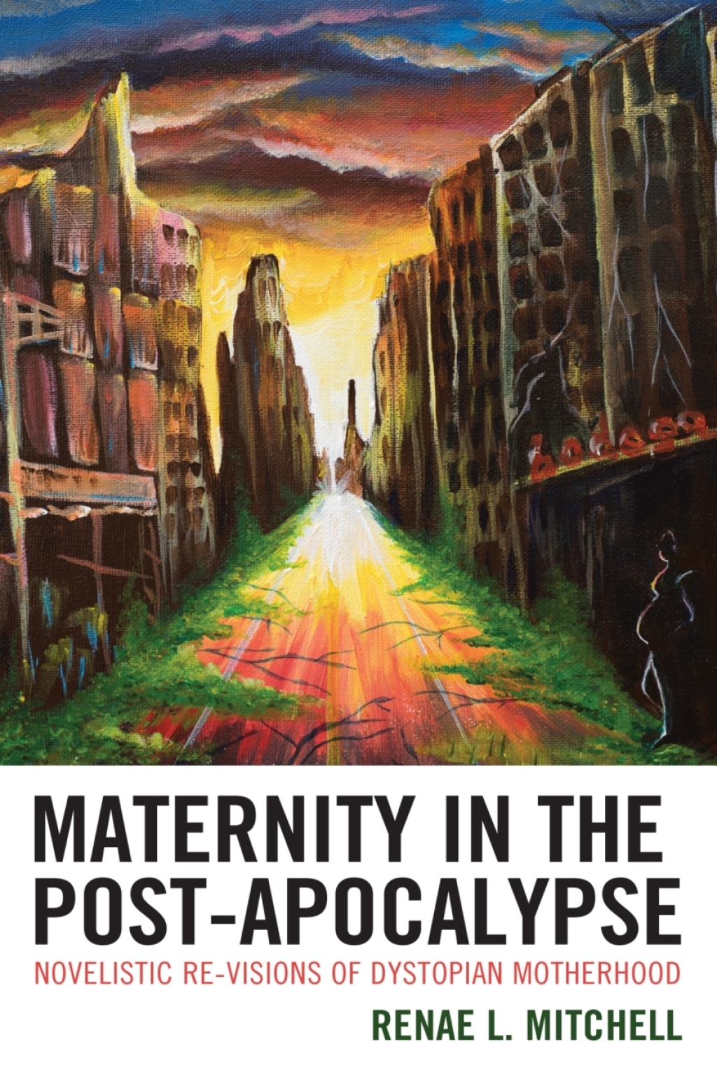 Maternity in the Post-Apocalypse Novelistic Re-visions of Dystopian Motherhood 1st Edition â€“ PDF/EPUB Version Downloadable