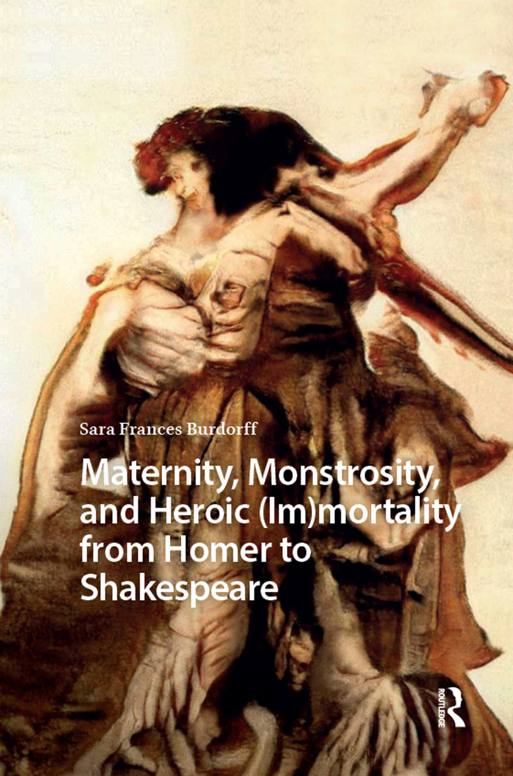 Maternity, Monstrosity, and Heroic (Im)mortality from Homer to Shakespeare 1st Edition â€“ PDF/EPUB Version Downloadable