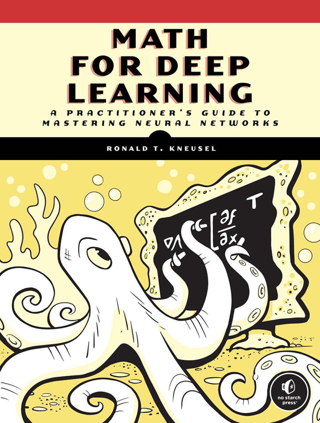 Math for Deep Learning What You Need to Know to Understand Neural Networks - (PDF/EPUB Version)