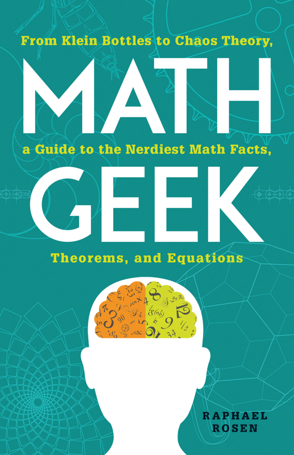Math Geek From Klein Bottles to Chaos Theory, a Guide to the Nerdiest Math Facts, Theorems, and Equations - (PDF/EPUB Version)