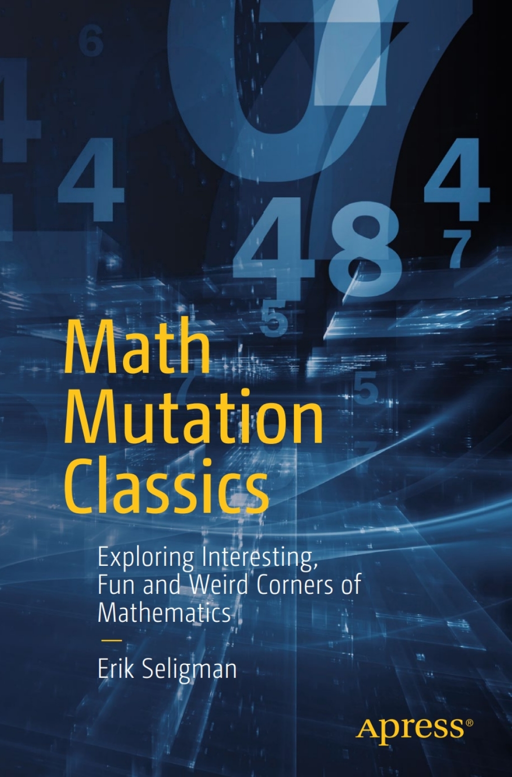 Math Mutation Classics Exploring Interesting, Fun and Weird Corners of Mathematics - (PDF/EPUB Version)