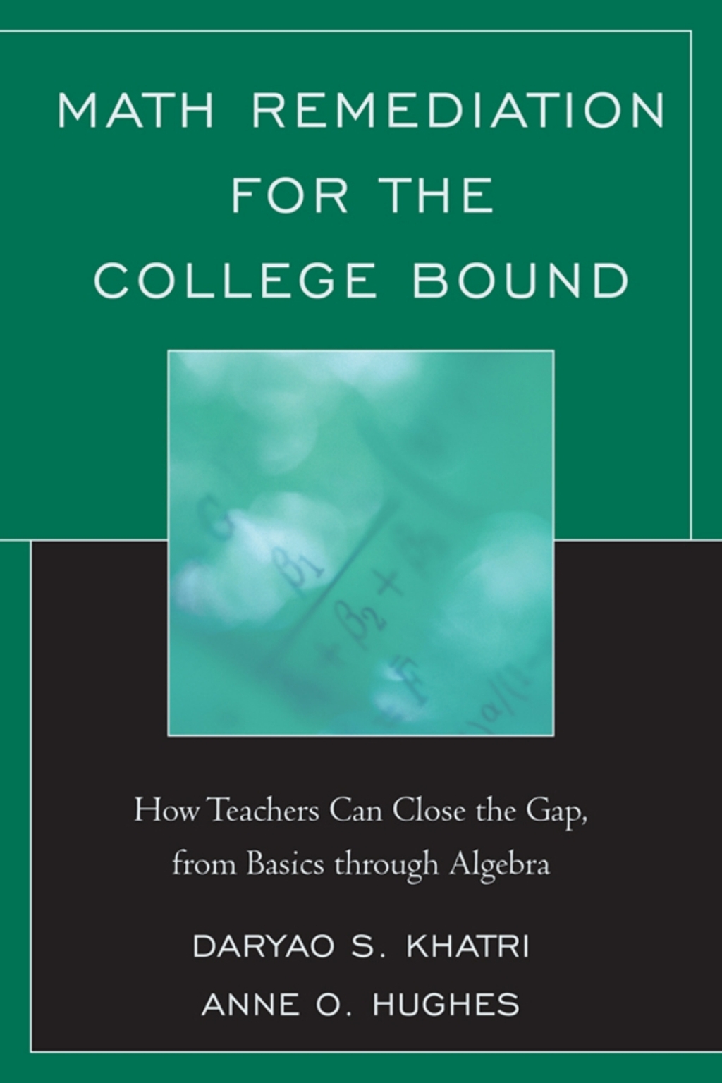 Math Remediation for the College Bound How Teachers Can Close the Gap, from the Basics through Algebra 1st Edition â€“ PDF/EPUB Version Downloadable