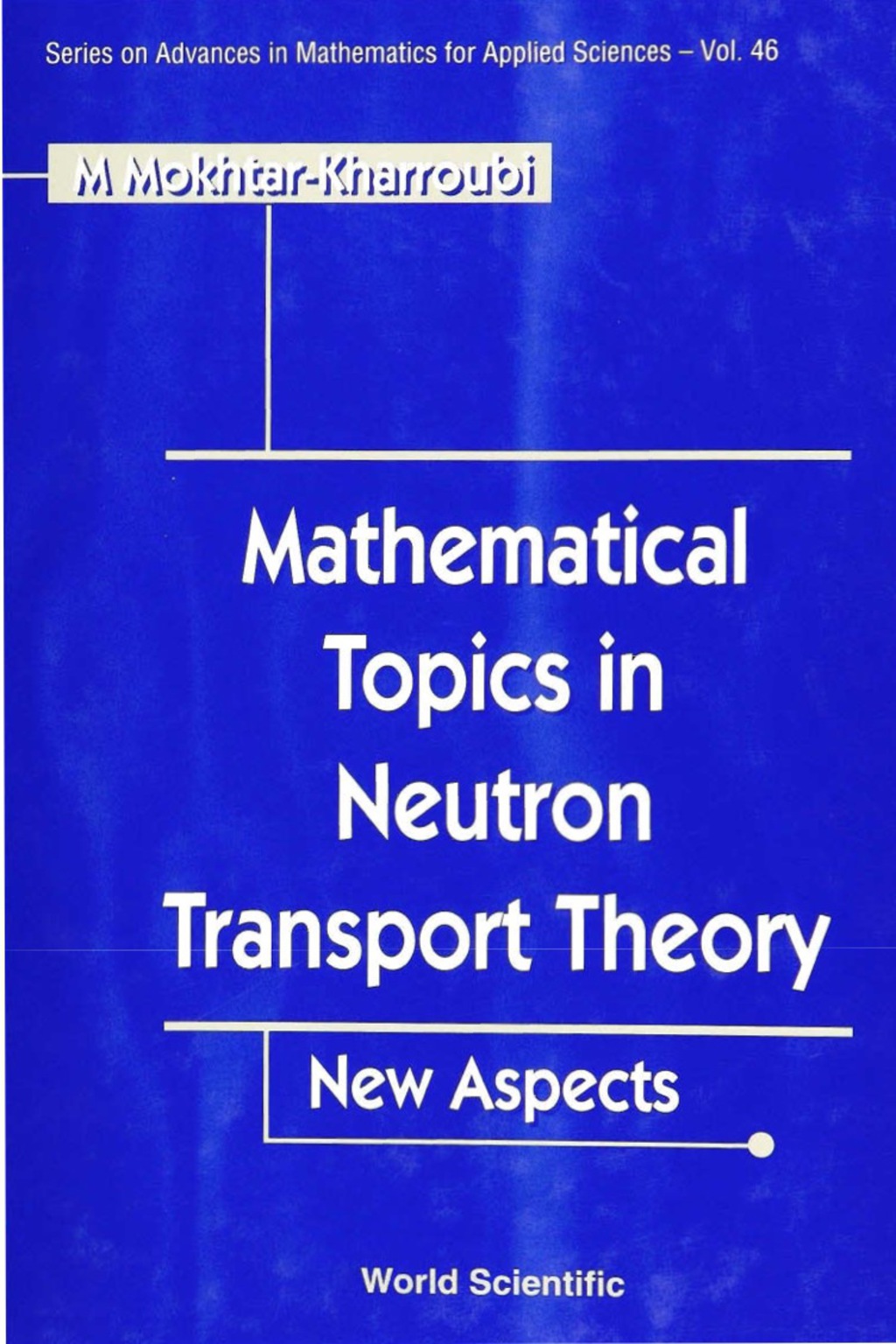 MATH TOPICS IN NEUTRON TRANSPORT...(V46) New Aspects  â€“ PDF/EPUB Version Downloadable
