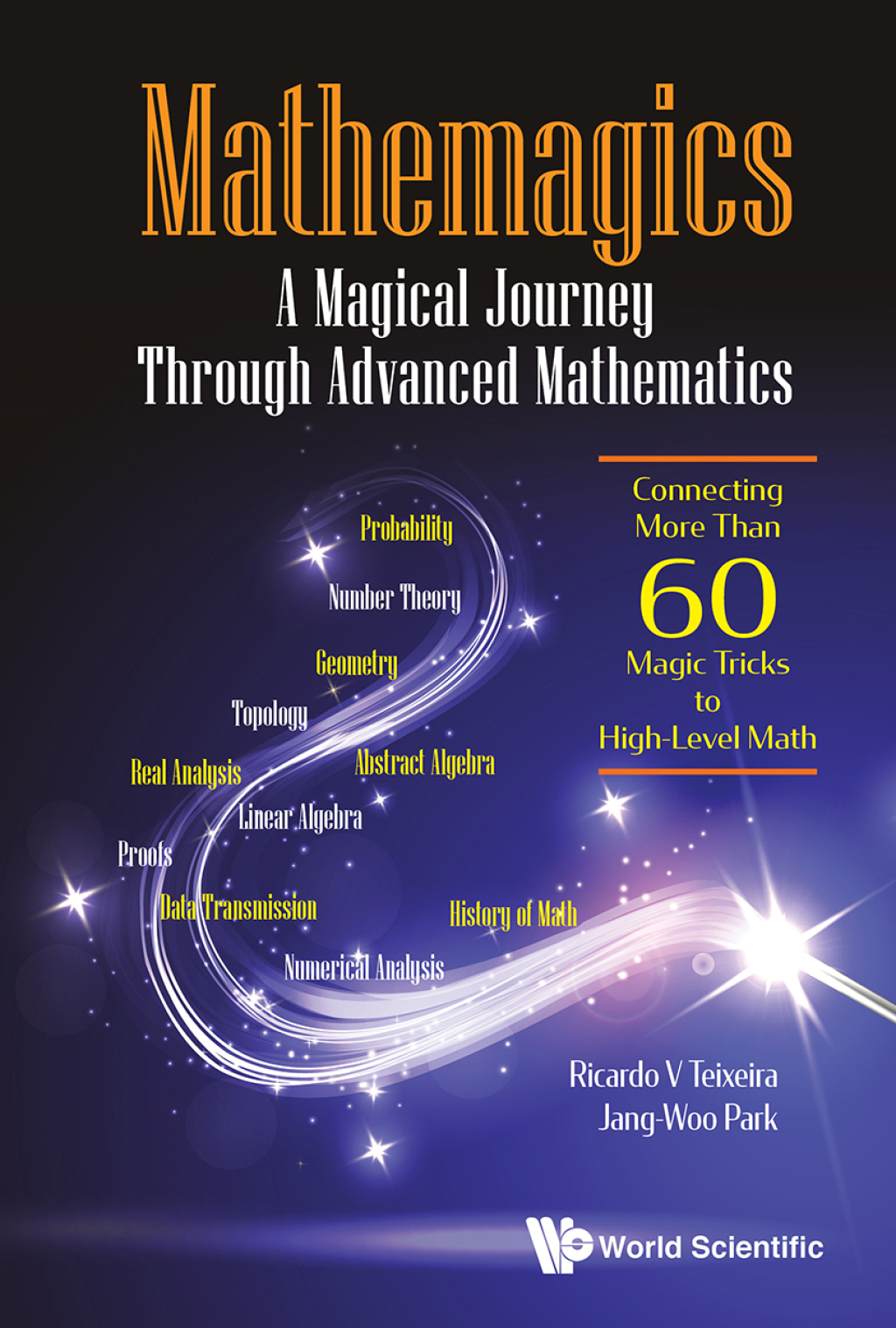 Mathemagics: A Magical Journey Through Advanced Mathematics: Connecting More Than 60 Magic Tricks to High-Level Math - (PDF/EPUB Version)