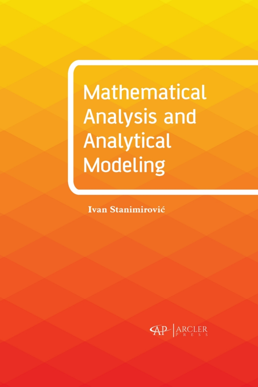 Mathematical Analysis and Analytical Modeling  â€“ PDF/EPUB Version Downloadable