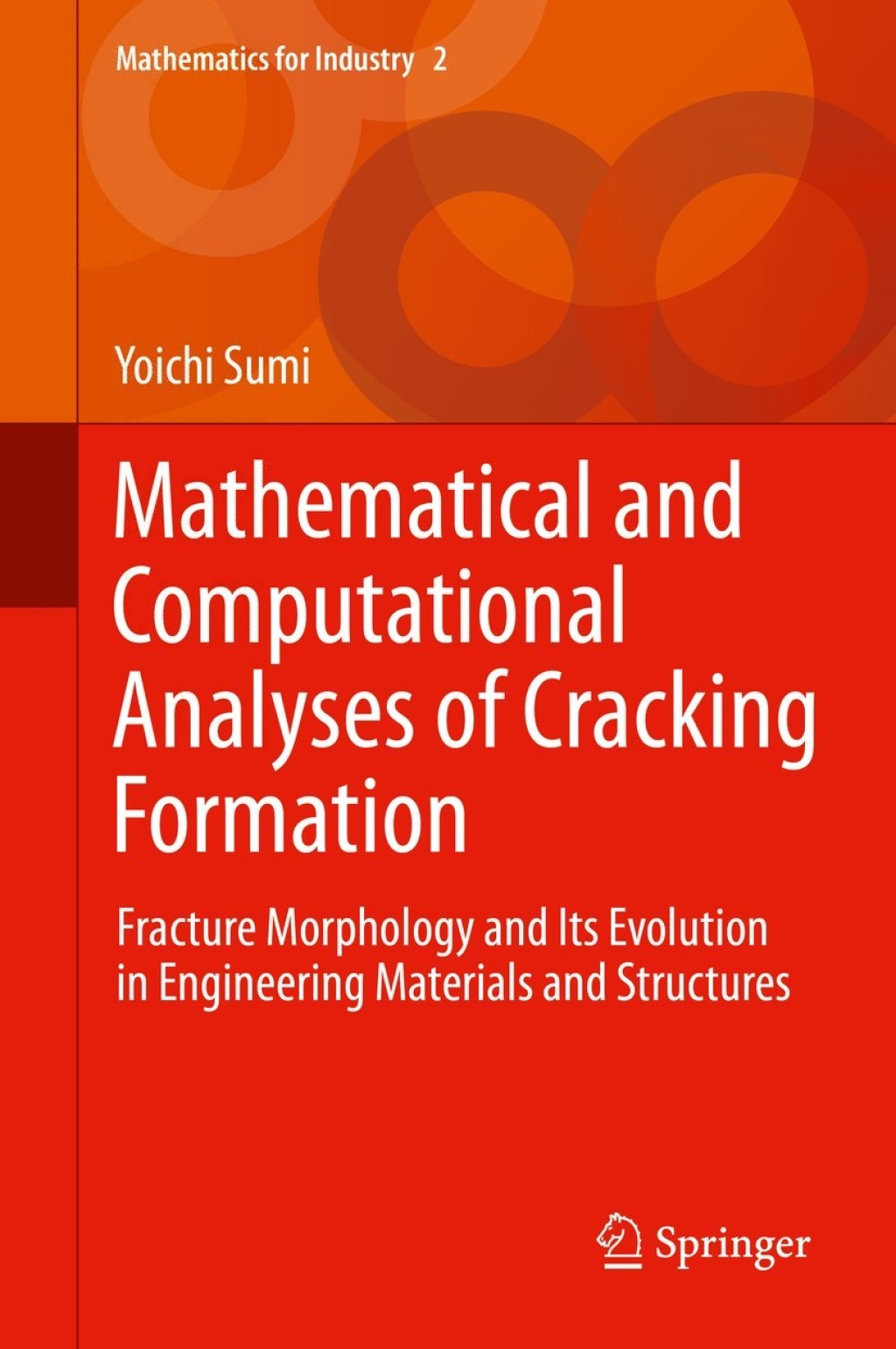 Mathematical and Computational Analyses of Cracking Formation Fracture Morphology and Its Evolution in Engineering Materials and Structures  â€“ PDF/EPUB Version Downloadable