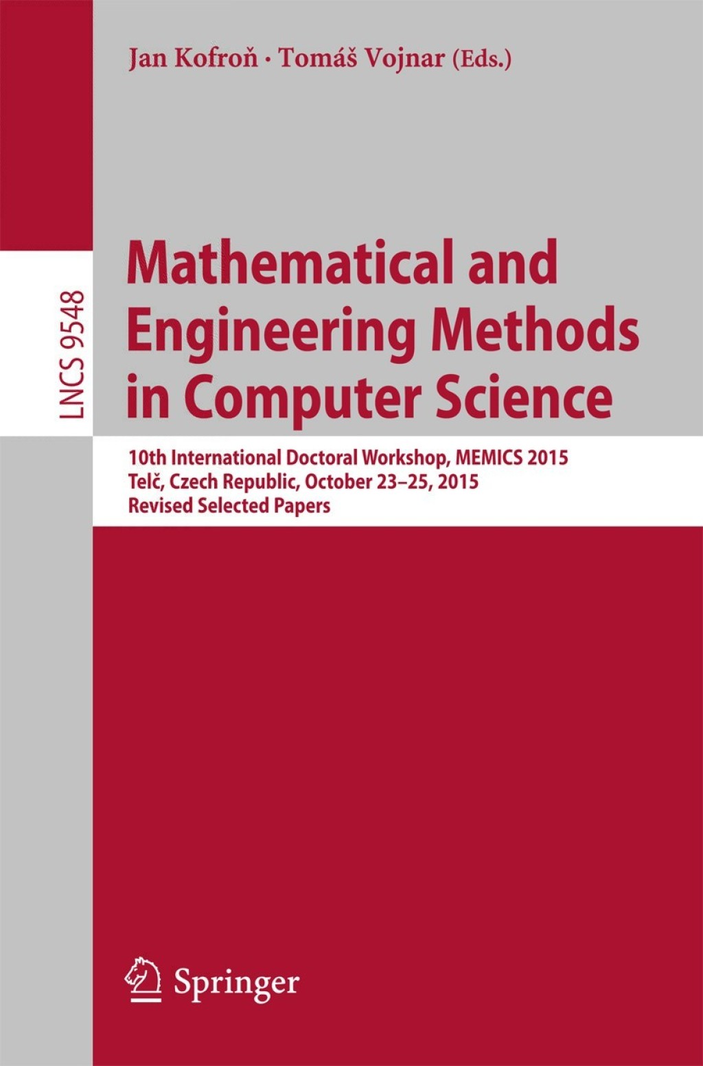 Mathematical and Engineering Methods in Computer Science 10th International Doctoral Workshop, MEMICS 2015, TelÄ, Czech Republic, October 23-25, 2015, Revised Selected Papers  â€“ PDF/EPUB Version Downloadable