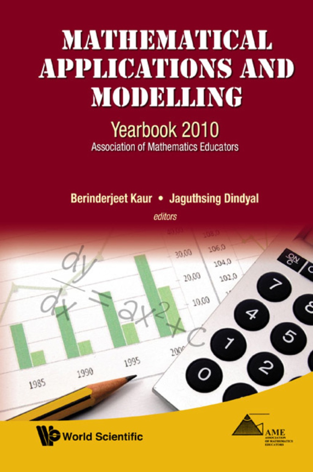 Mathematical Applications And Modelling: Yearbook 2010, Association Of Mathematics Educators - (PDF/EPUB Version)