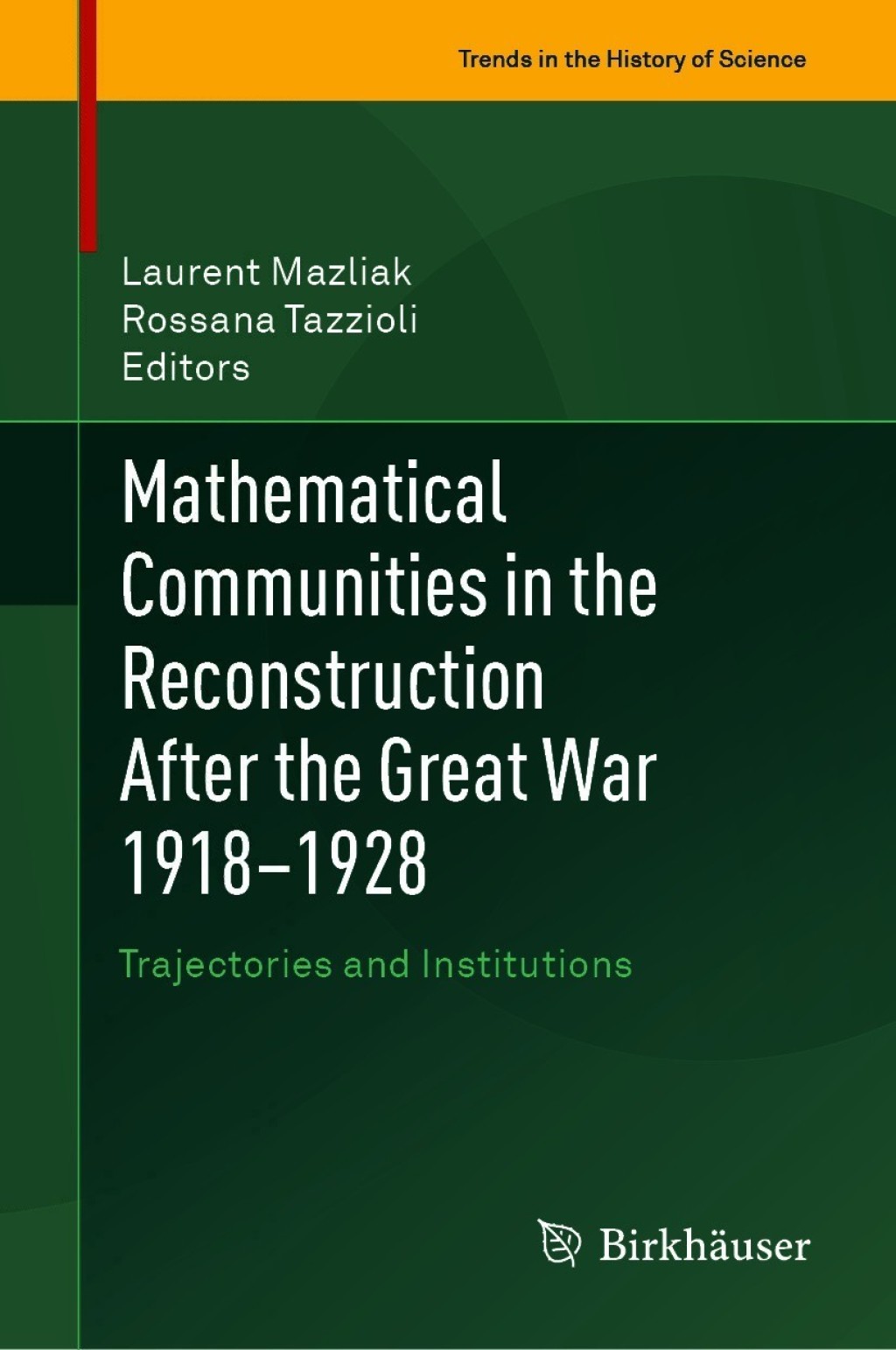 Mathematical Communities in the Reconstruction After the Great War 1918â€“1928 Trajectories and Institutions  â€“ PDF/EPUB Version Downloadable