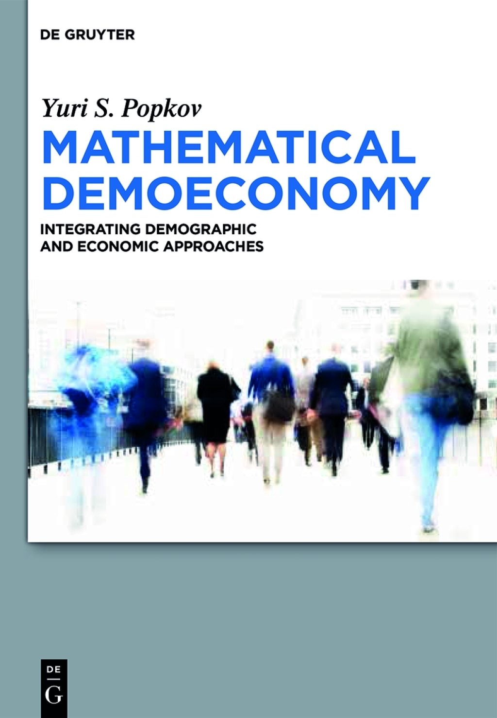 Mathematical Demoeconomy Integrating Demographic and Economic Approaches 1st Edition – PDF/EPUB Version Downloadable
