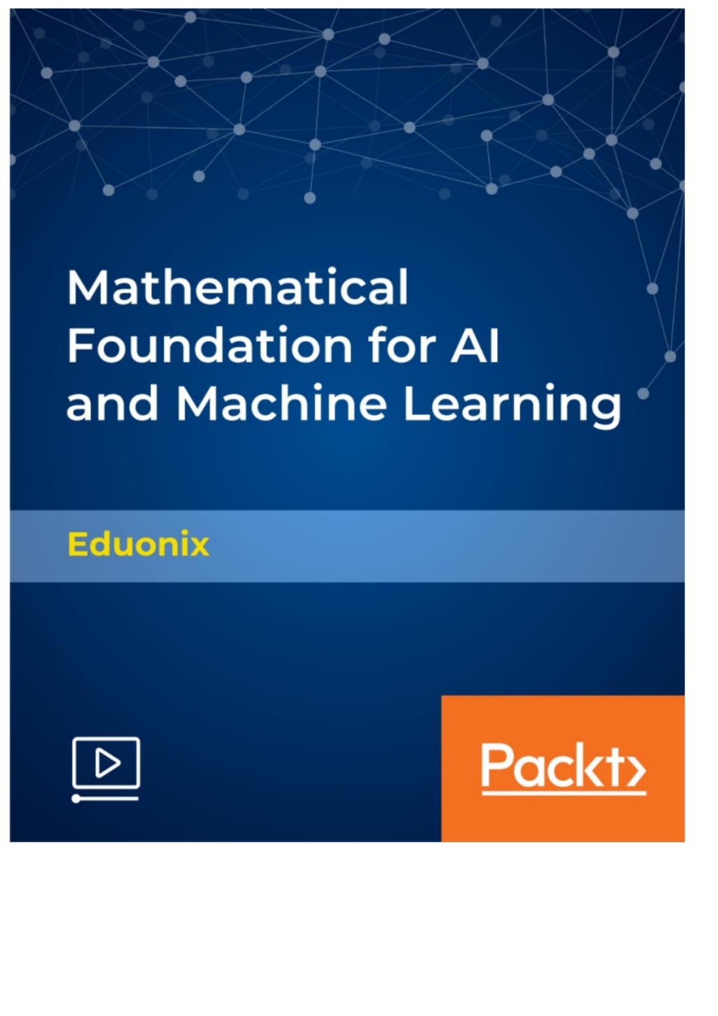 Mathematical Foundation for AI and Machine Learning 1st Edition â€“ PDF/EPUB Version Downloadable