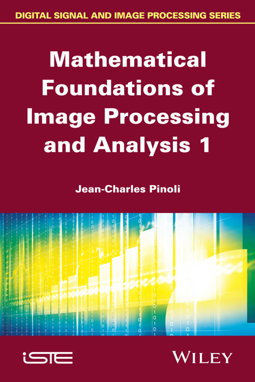 Mathematical Foundations of Image Processing and Analysis 1st Edition â€“ PDF/EPUB Version Downloadable