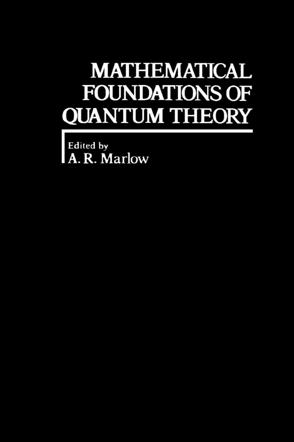 Mathematical Foundations of Quantum Theory 1st Edition â€“ PDF/EPUB Version Downloadable