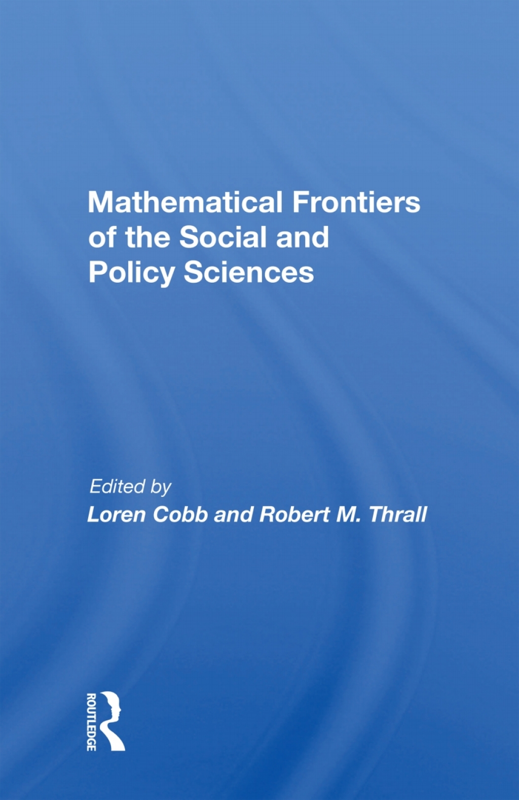 Mathematical Frontiers Of The Social And Policy Sciences 1st Edition â€“ PDF/EPUB Version Downloadable