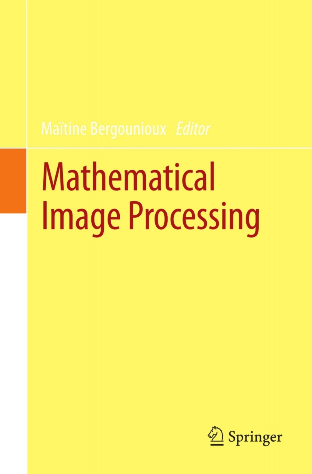 Mathematical Image Processing University of OrlÃ©ans, France, March 29th - April 1st, 2010 1st Edition â€“ PDF/EPUB Version Downloadable