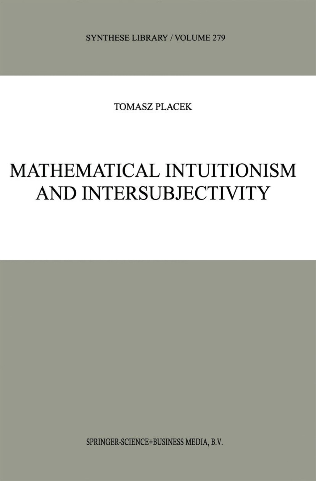 Mathematical Intuitionism and Intersubjectivity A Critical Exposition of Arguments for Intuitionism  â€“ PDF/EPUB Version Downloadable