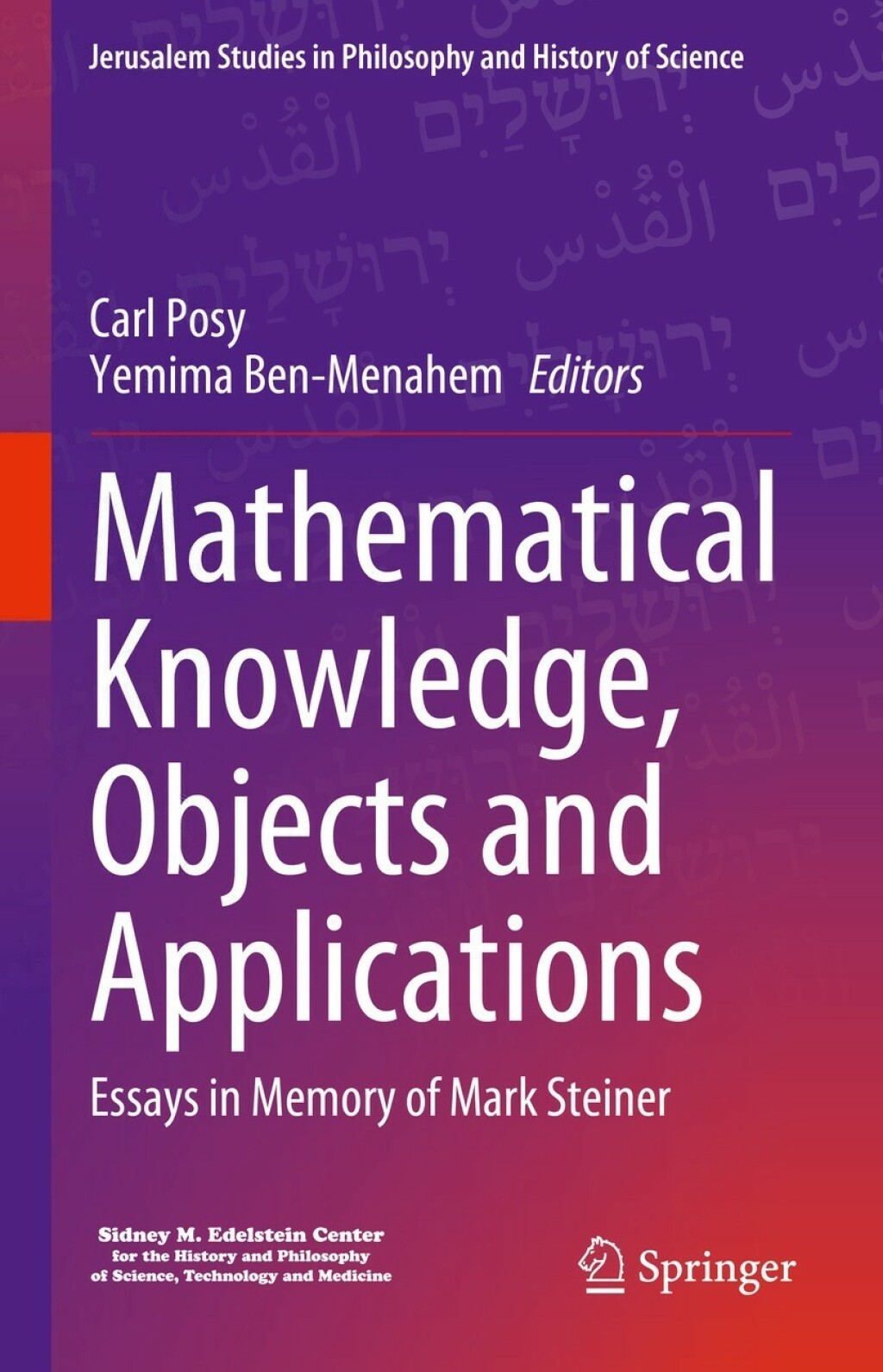 Mathematical Knowledge, Objects and Applications Essays in Memory of Mark Steiner  â€“ PDF/EPUB Version Downloadable