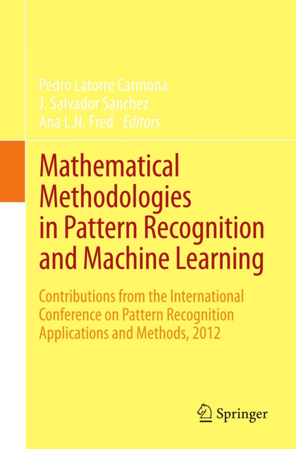 Mathematical Methodologies in Pattern Recognition and Machine Learning Contributions from the International Conference on Pattern Recognition Applications and Methods, 2012  â€“ PDF/EPUB Version Downloadable