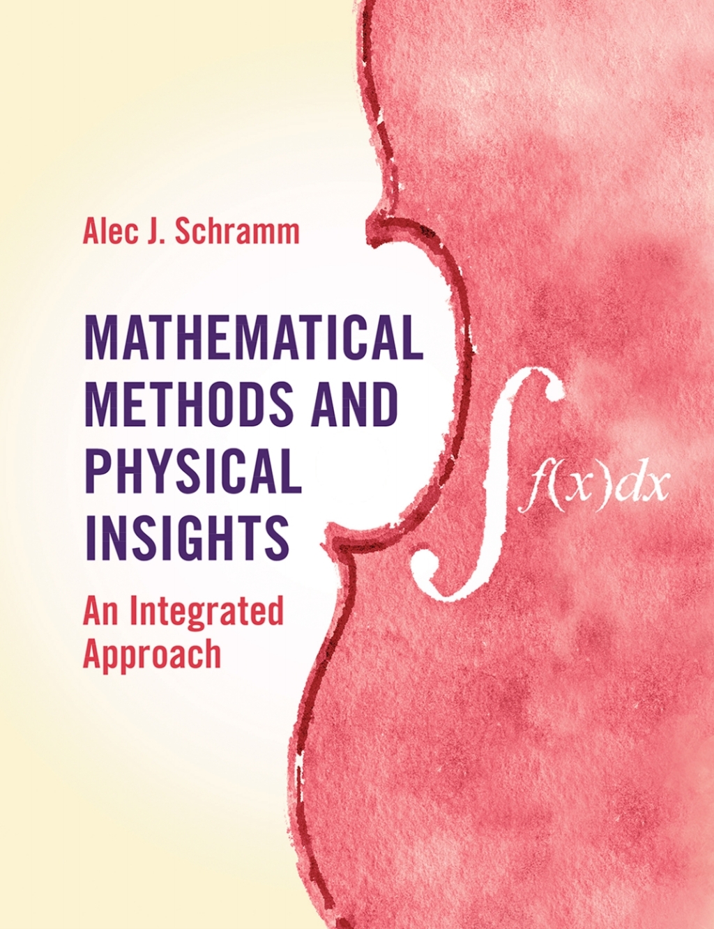 Mathematical Methods and Physical Insights An Integrated Approach  â€“ PDF/EPUB Version Downloadable