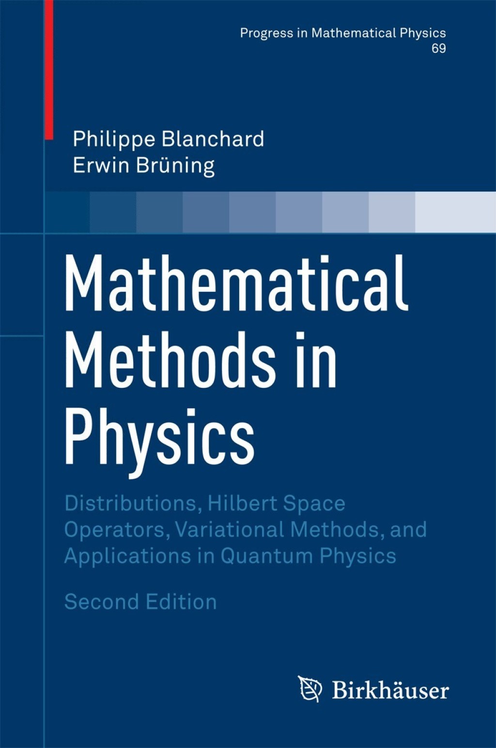 Mathematical Methods in Physics Distributions, Hilbert Space Operators, Variational Methods, and Applications in Quantum Physics 2nd Edition â€“ PDF/EPUB Version Downloadable
