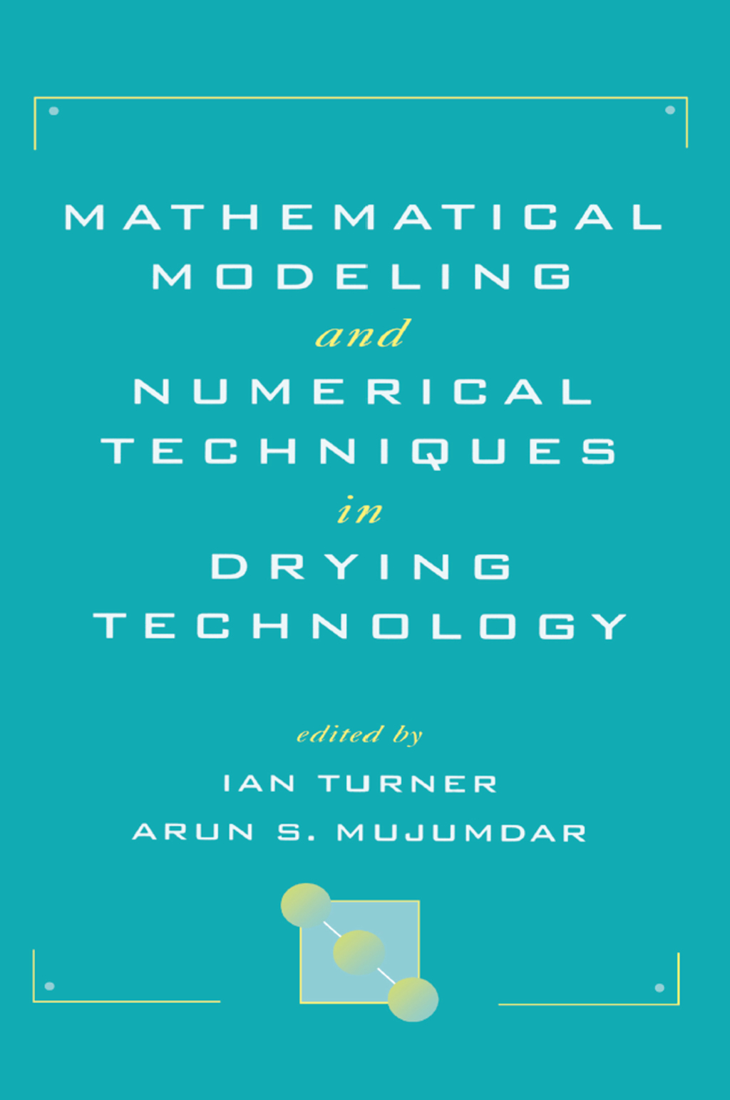 Mathematical Modeling and Numerical Techniques in Drying Technology 1st ...