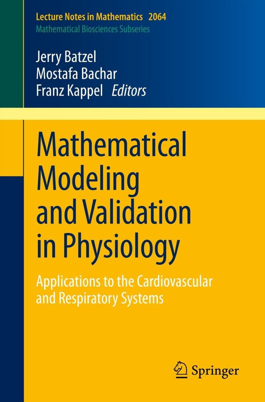 Mathematical Modeling and Validation in Physiology Applications to the Cardiovascular and Respiratory Systems  â€“ PDF/EPUB Version Downloadable