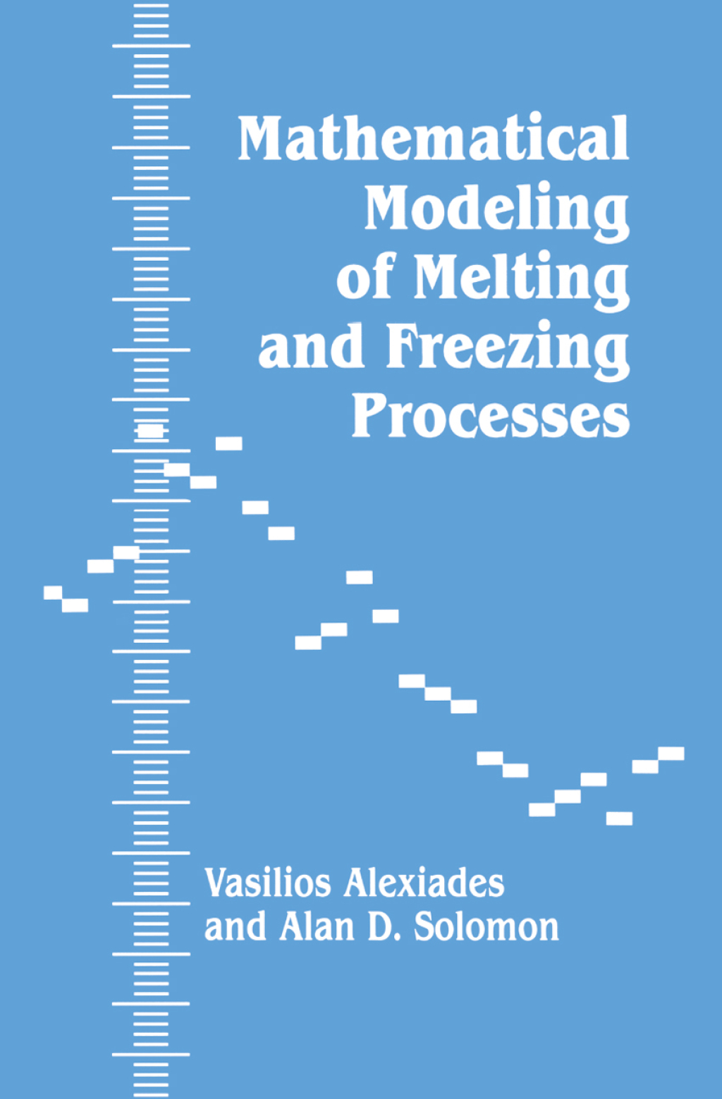 Mathematical Modeling Of Melting And Freezing Processes 1st Edition â€“ PDF/EPUB Version Downloadable