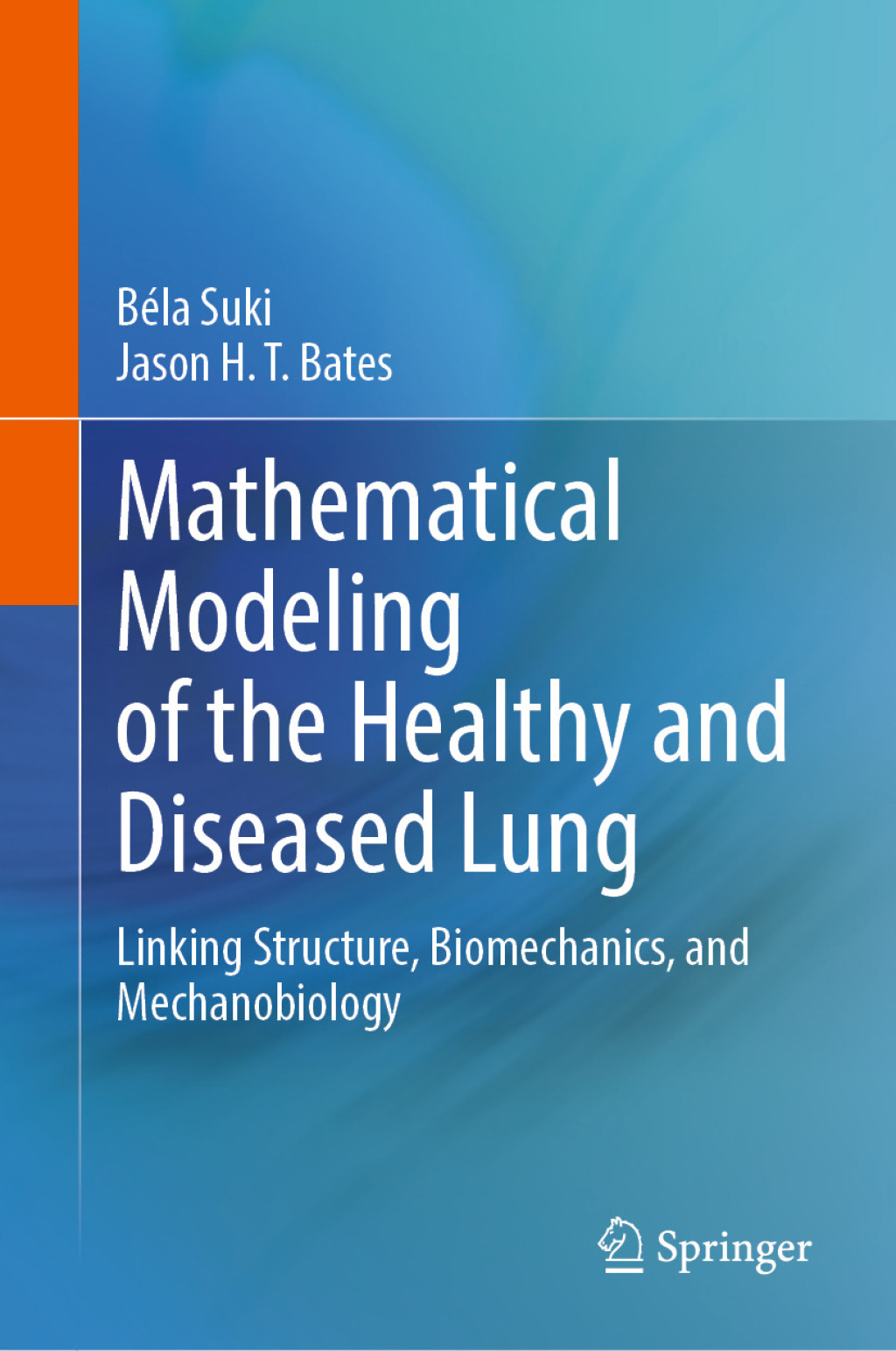 Mathematical Modeling of the Healthy and Diseased Lung Linking Structure, Biomechanics, and Mechanobiology  â€“ PDF/EPUB Version Downloadable