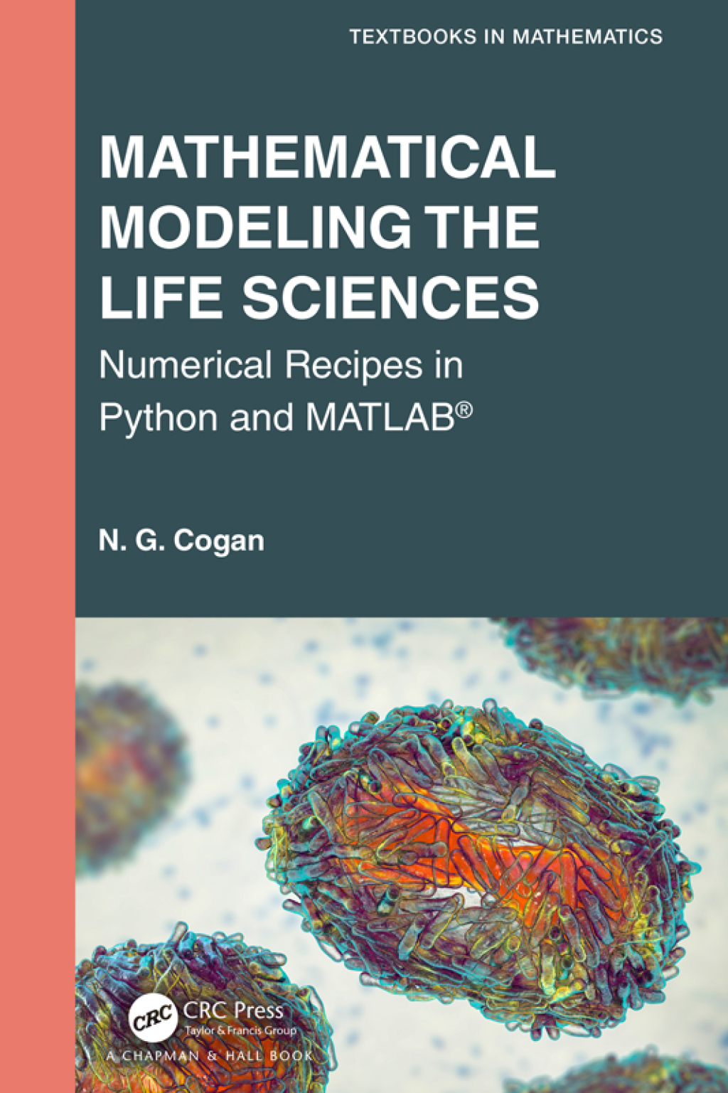 Mathematical Modeling the Life Sciences Numerical Recipes in Python and MATLABÂ® 1st Edition â€“ PDF/EPUB Version Downloadable