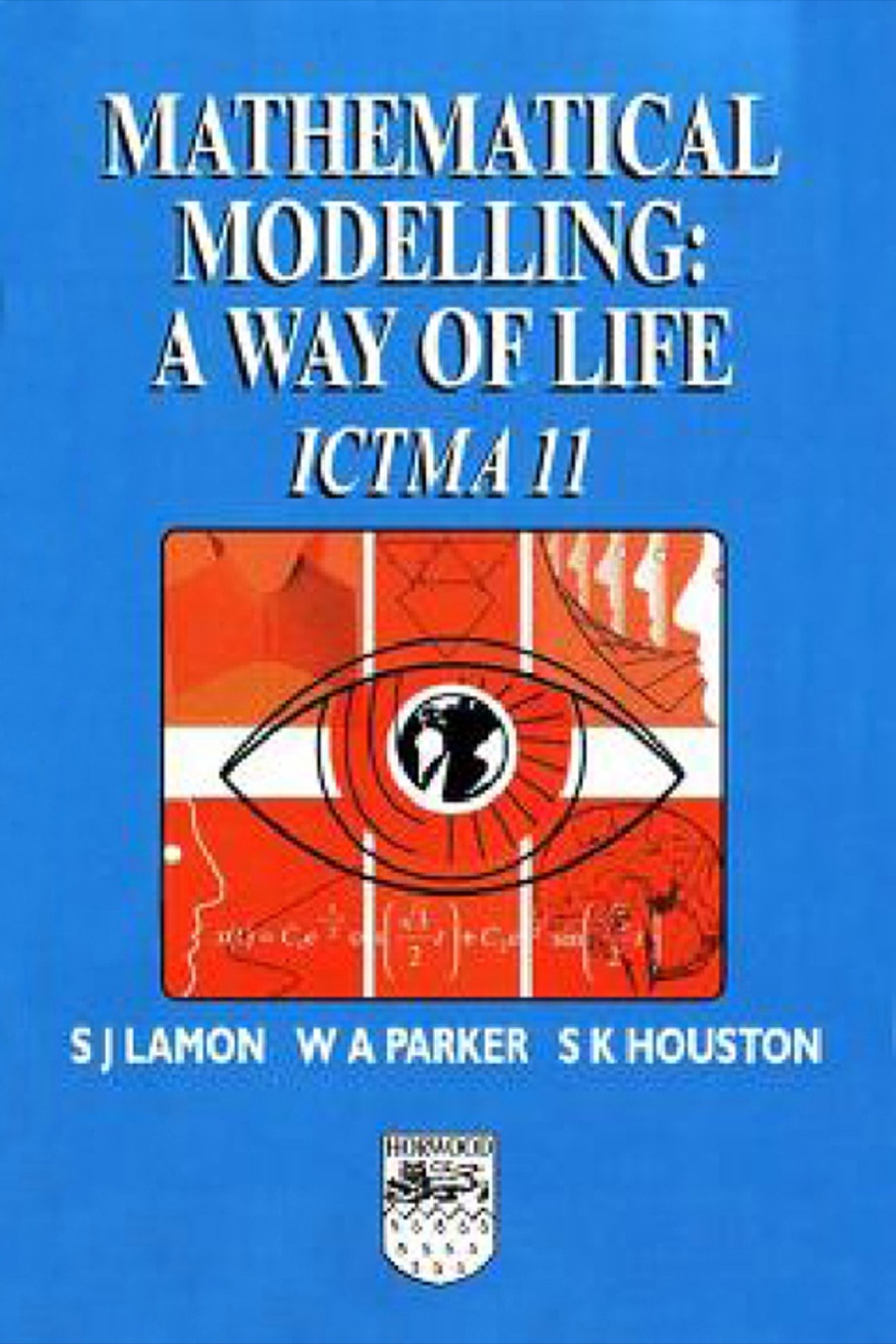 Mathematical Modelling: A Way of Life - ICTMA 11  â€“ PDF/EPUB Version Downloadable