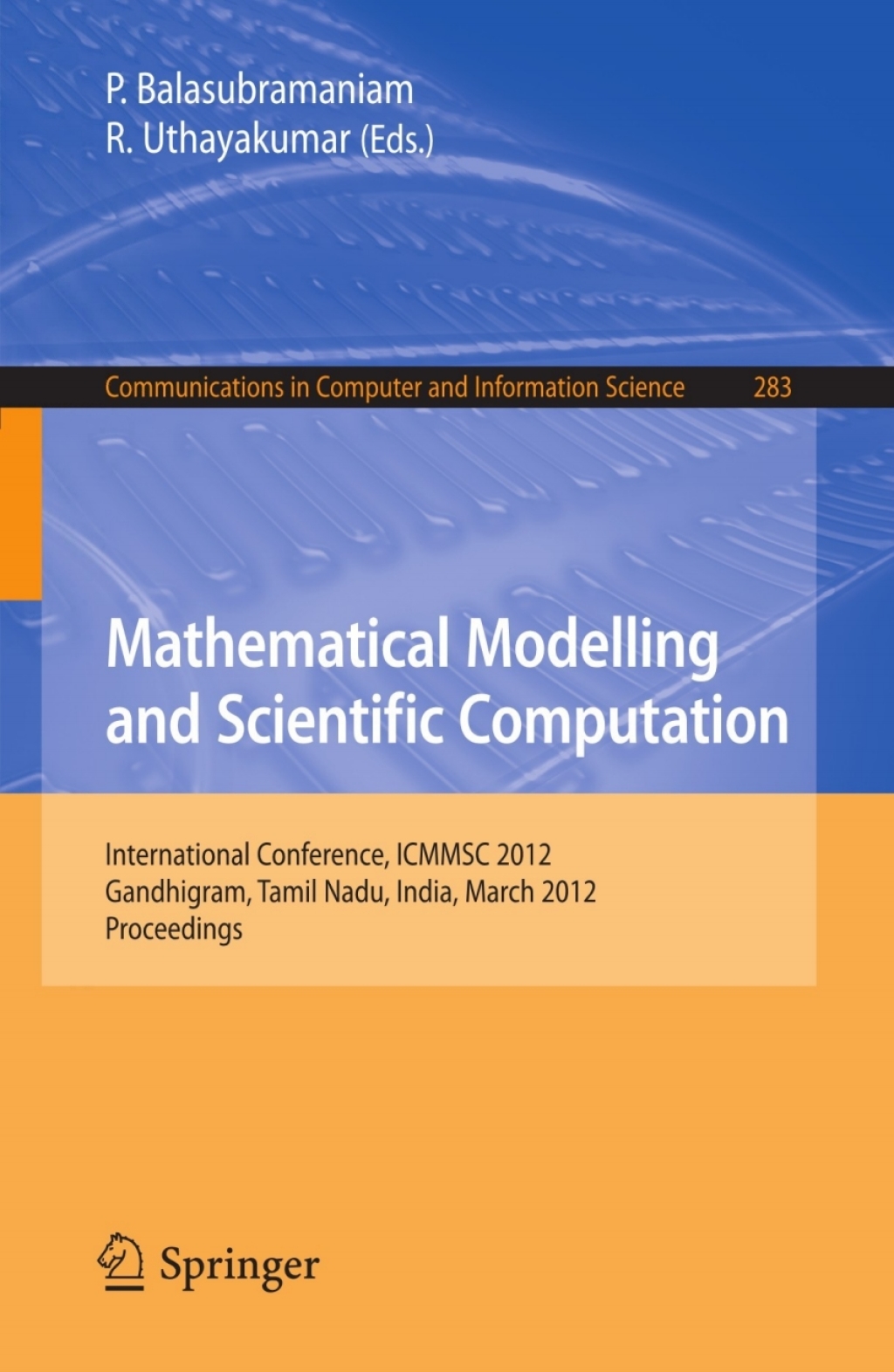 Mathematical Modelling and Scientific Computation International Conference, ICMMSC 2012, Gandhigram, Tamil Nadu, India, March 16-18, 2012 1st Edition â€“ PDF/EPUB Version Downloadable