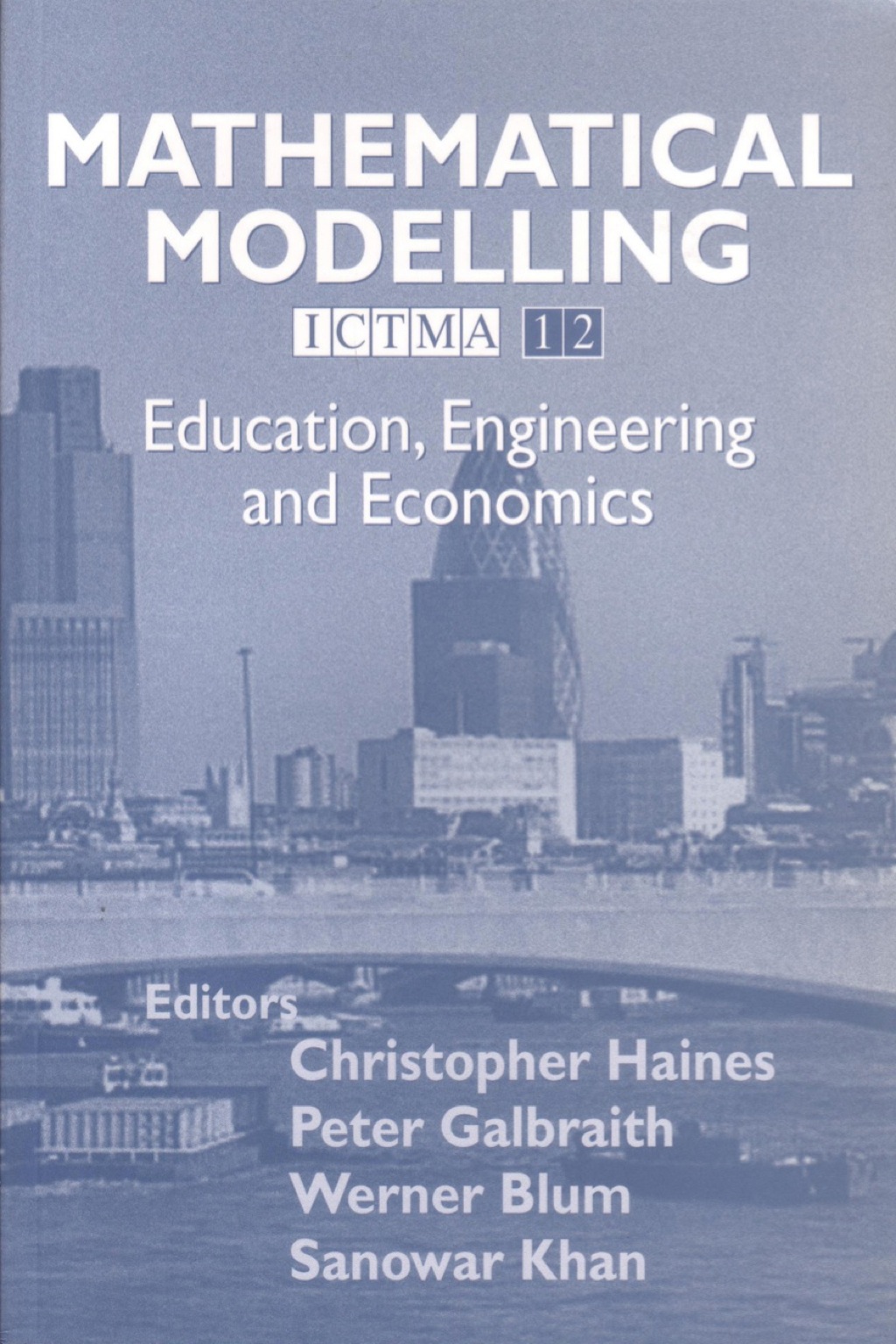 Mathematical Modelling: Education, Engineering and Economics - ICTMA 12  â€“ PDF/EPUB Version Downloadable