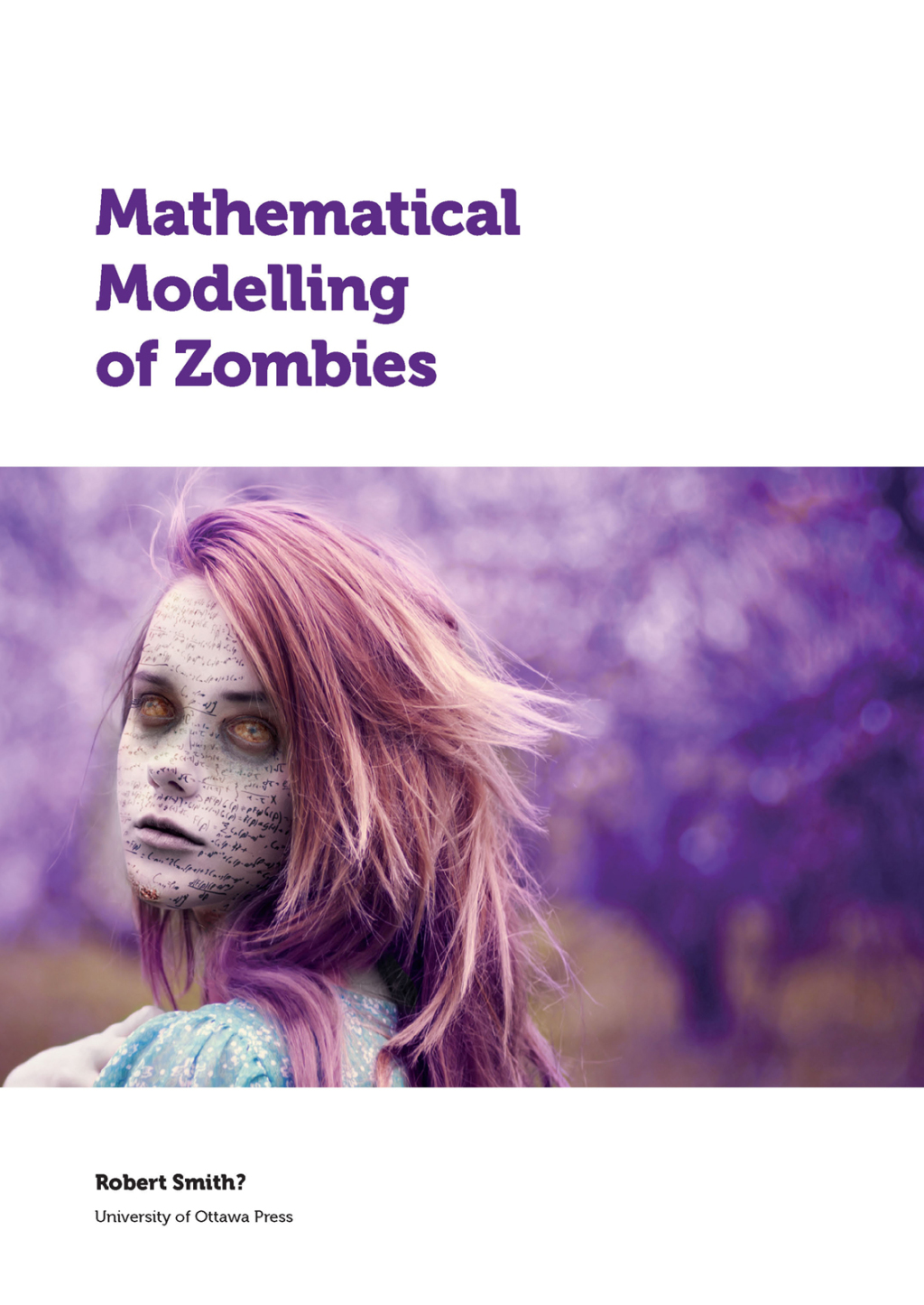Mathematical Modelling of Zombies - (PDF/EPUB Version)