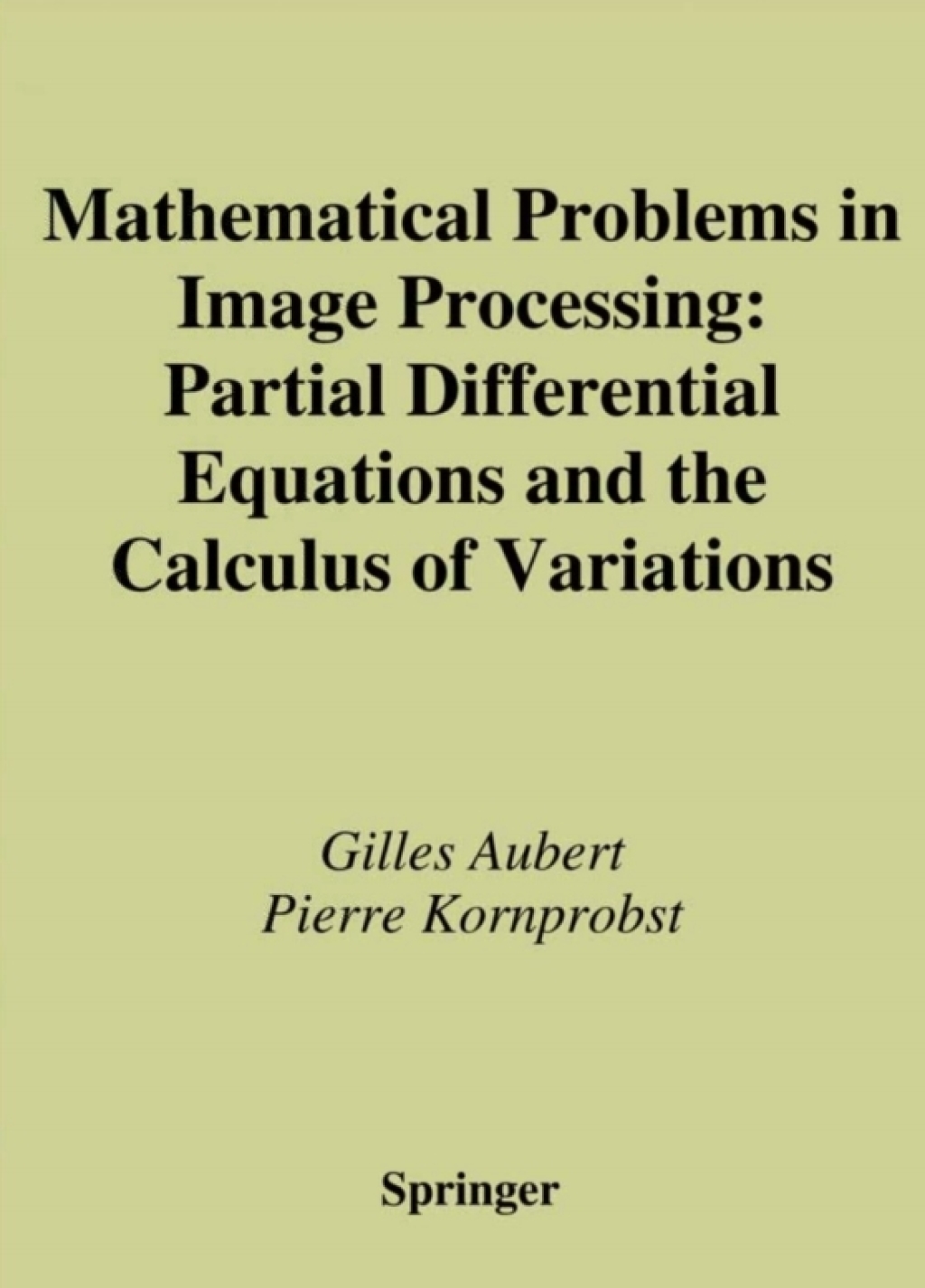 Mathematical Problems in Image Processing Partial Differential Equations and the Calculus of Variations  â€“ PDF/EPUB Version Downloadable
