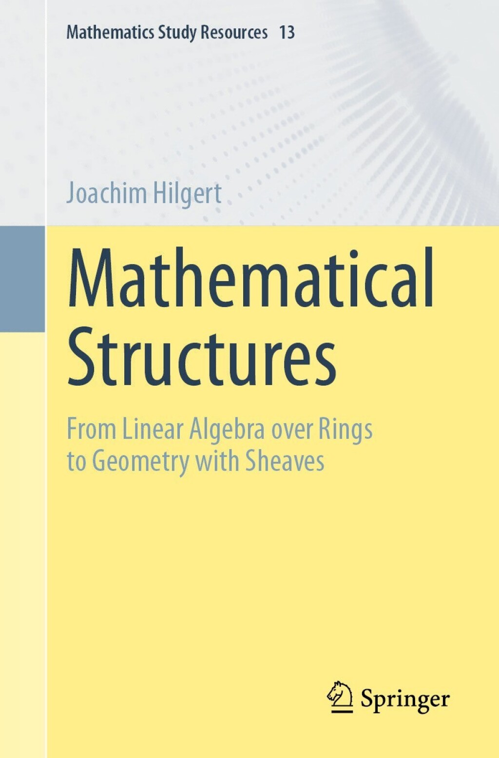 Mathematical Structures From Linear Algebra over Rings to Geometry with Sheaves  â€“ PDF/EPUB Version Downloadable