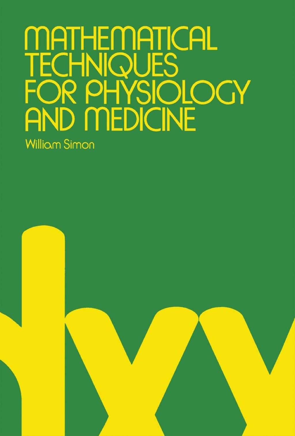 Mathematical Techniques For Physiology and Medicine  â€“ PDF/EPUB Version Downloadable