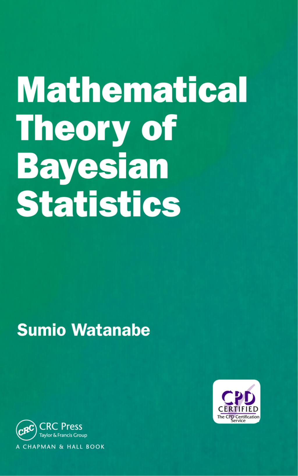 Mathematical Theory of Bayesian Statistics 1st Edition â€“ PDF/EPUB Version Downloadable