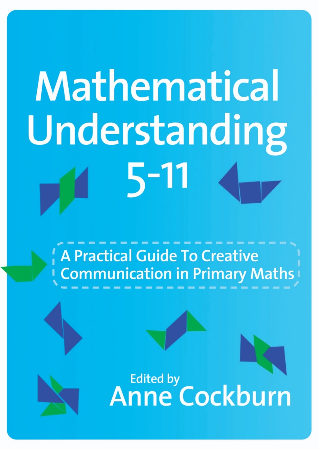 Mathematical Understanding 5-11 A Practical Guide to Creative Communication in Maths 1st Edition â€“ PDF/EPUB Version Downloadable