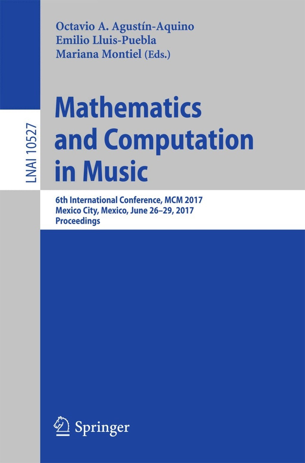 Mathematics and Computation in Music 6th International Conference, MCM 2017, Mexico City, Mexico, June 26-29, 2017, Proceedings  â€“ PDF/EPUB Version Downloadable