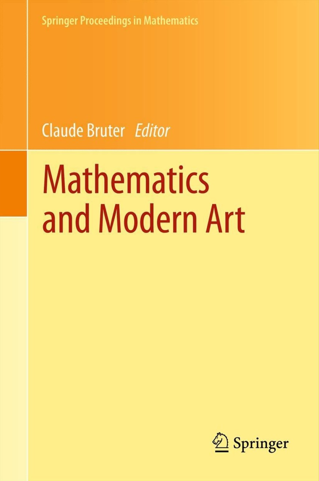 Mathematics and Modern Art Proceedings of the First ESMA Conference, held in Paris, July 19-22, 2010 1st Edition â€“ PDF/EPUB Version Downloadable