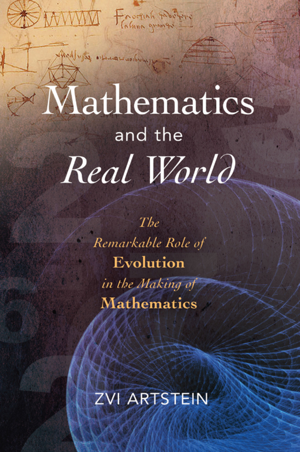Mathematics and the Real World The Remarkable Role of Evolution in the Making of Mathematics - (PDF/EPUB Version)