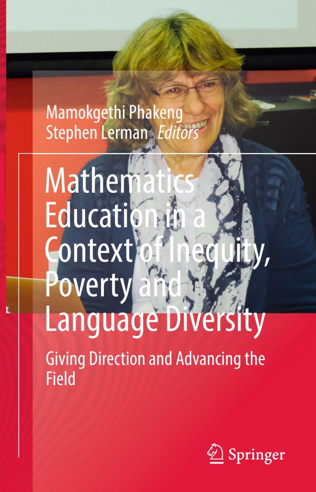 Mathematics Education in a Context of Inequity, Poverty and Language Diversity Giving Direction and Advancing the Field  â€“ PDF/EPUB Version Downloadable