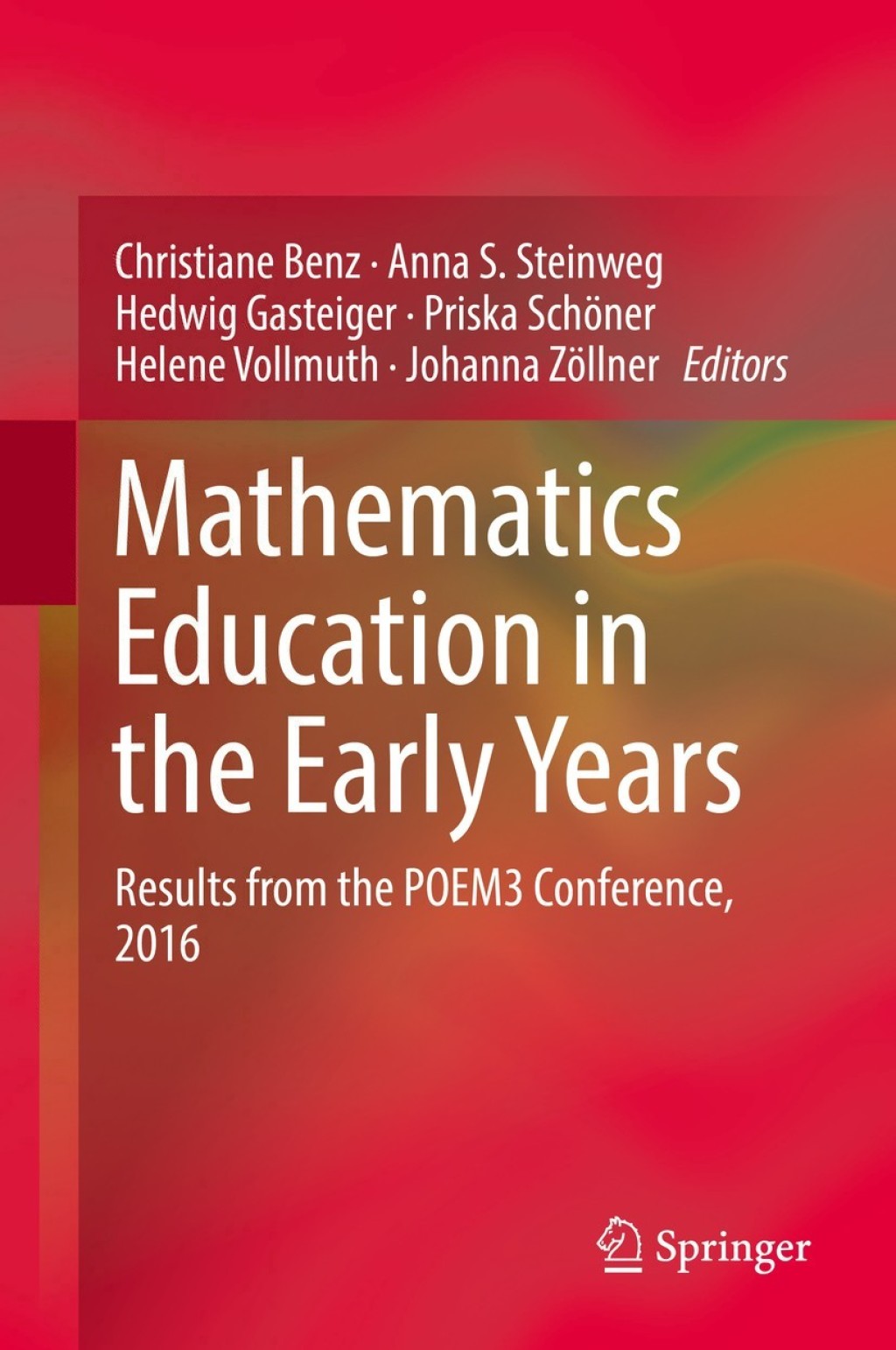 Mathematics Education in the Early Years Results from the POEM3 Conference, 2016  â€“ PDF/EPUB Version Downloadable