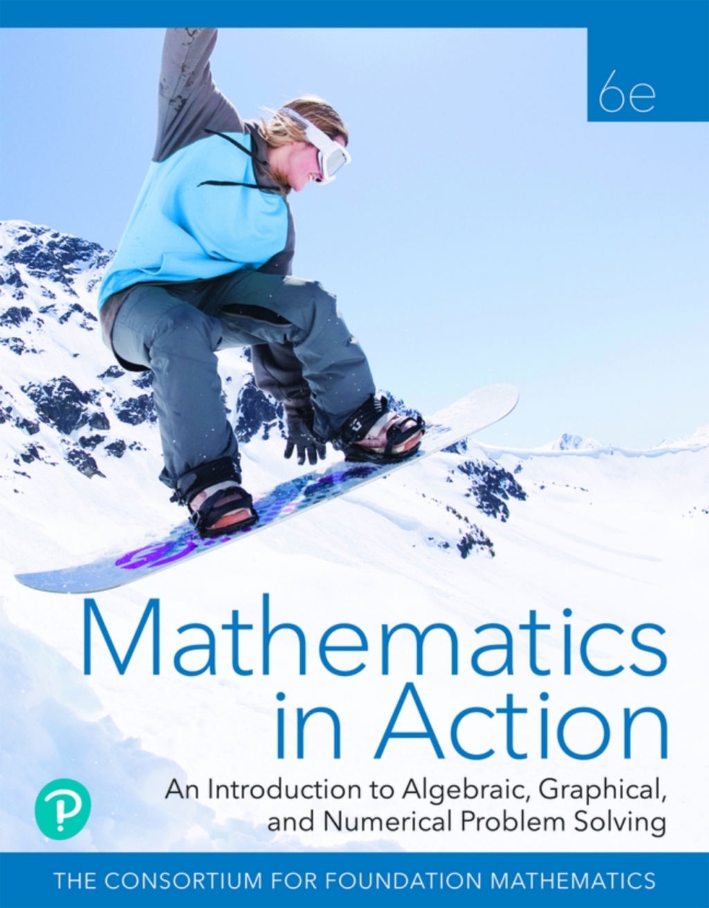 Mathematics in Action: An Introduction to Algebraic, Graphical, and Numerical Problem Solving (Pearson+) 6th Edition â€“ PDF/EPUB Version Downloadable