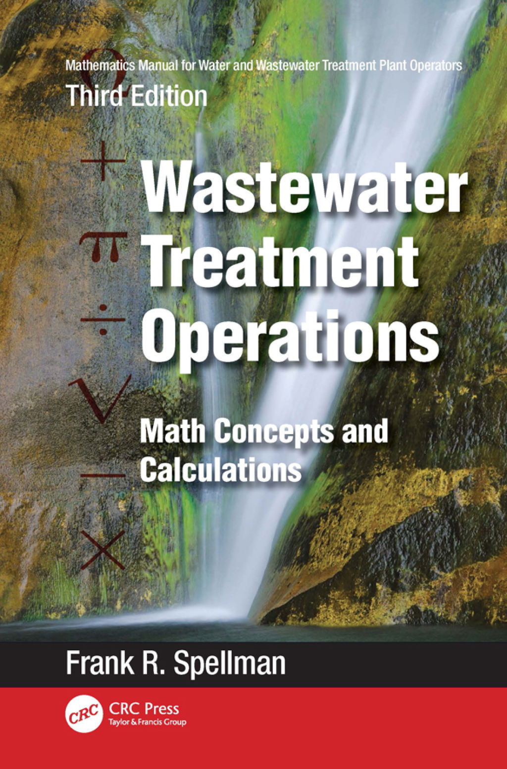 Mathematics Manual for Water and Wastewater Treatment Plant Operators: Wastewater Treatment Operations Math Concepts and Calculations 3rd Edition â€“ PDF/EPUB Version Downloadable