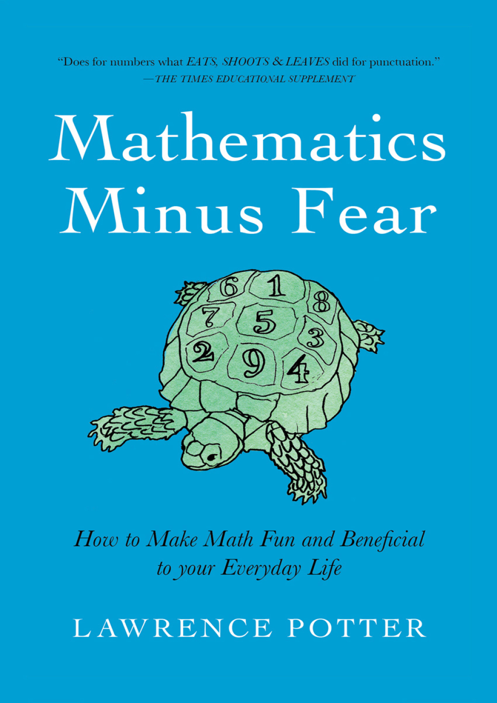Mathematics Minus Fear How to Make Math Fun and Beneficial to Your Everyday Life - (PDF/EPUB Version)