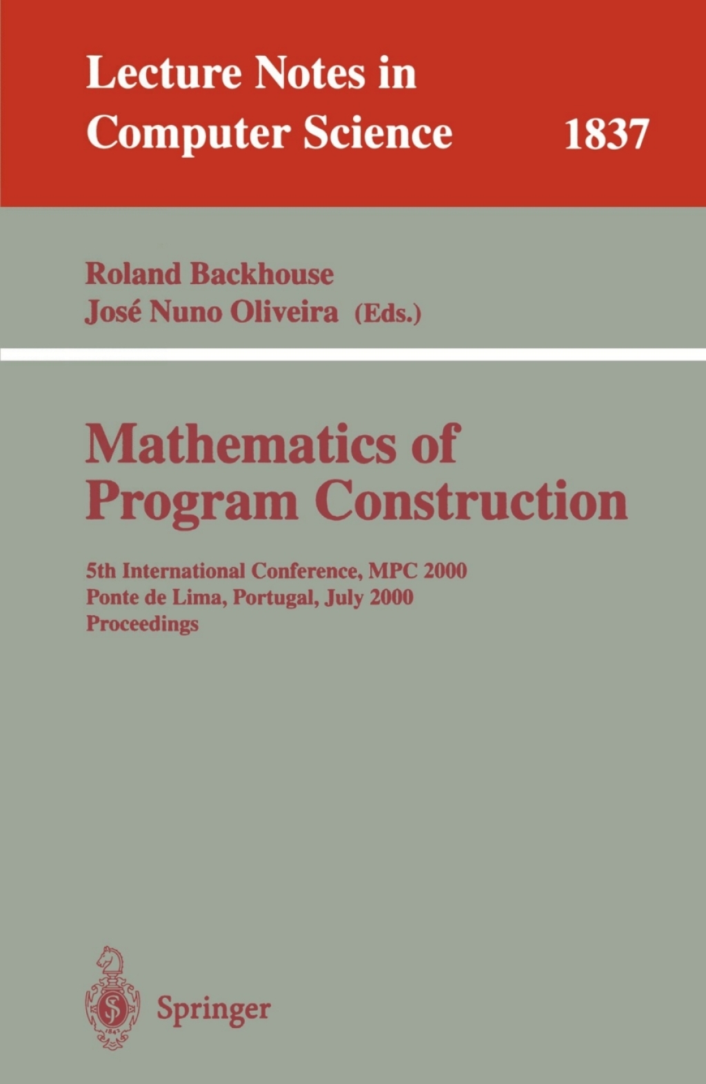 Mathematics of Program Construction 5th International Conference, MPC 2000 Ponte de Lima, Portugal, July 3-5, 2000 Proceedings 1st Edition â€“ PDF/EPUB Version Downloadable