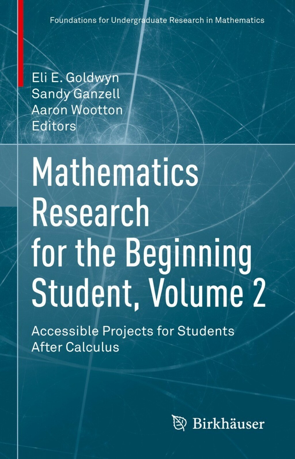 Mathematics Research for the Beginning Student, Volume 2 Accessible Projects for Students After Calculus  â€“ PDF/EPUB Version Downloadable